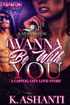 I Wanna Be With You: A Capital City Love Story