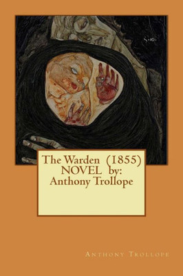 The Warden (1855) Novel By: Anthony Trollope