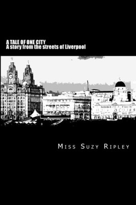 A Tale Of One City: A Liverpool Story