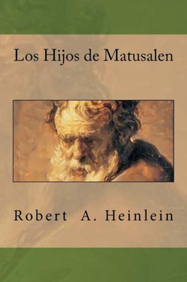 Los Hijos De Matusalen (Spanish Edition)