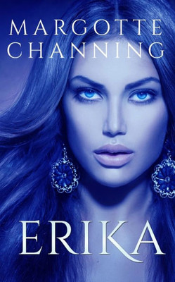 Erika: Una Historia De Amor, Pasión Y Sexo De Vikingos (Los Vikingos De Channing) (Spanish Edition)