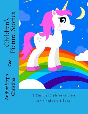 Children's Picture Stories: 3 Children's Stories Combined Into 1 Book!