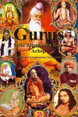 Gurus: Sabios, Gurús Y Acharyas De La India (Spanish Edition)