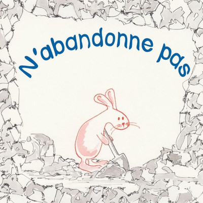 N'Abandonne Pas. (French Edition)