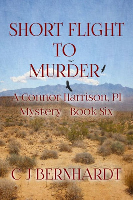 Short Flight To Murder: A Connor Harrison, Pi Mystery Book Six