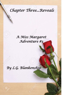 Chapter Three...Reveals: A Miss Margaret Adventure
