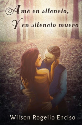 AmE En Silencio, Y En Silencio Muero (Spanish Edition)