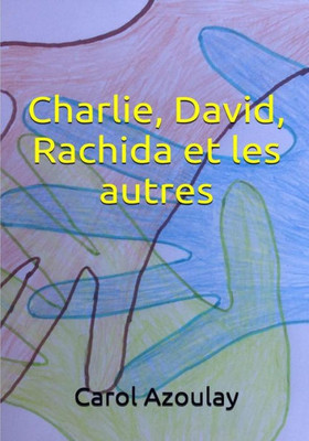 Charlie, David, Rachida Et Les Autres (French Edition)