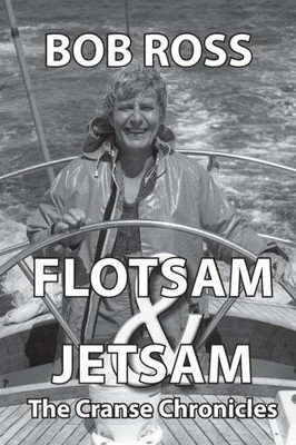 Flotsam And Jetsam: The Cranse Chronicles Flotsam And Jetsam: The Cranse Chronicles