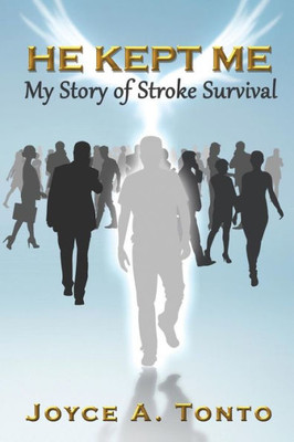 He Kept Me: My Story Of Stroke Survival