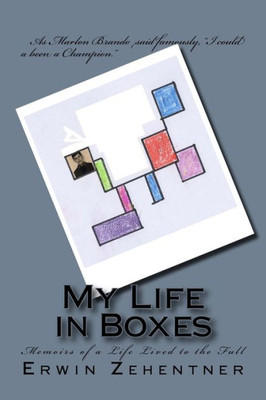 My Life In Boxes: Memoirs Of A Life Lived To The Full