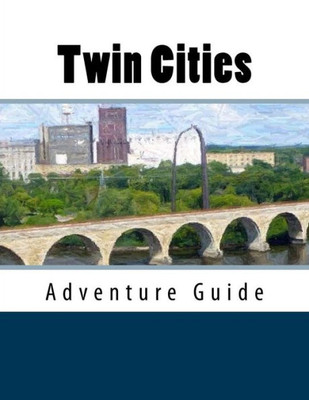 Twin Cities Adventure Guide