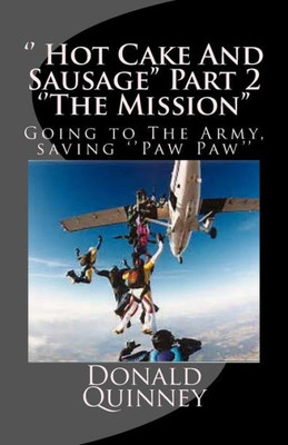 '' Hot Cake And Sausage'' Part 2 ''The Mission'': Going To The Army, Saving ''Paw Paw''