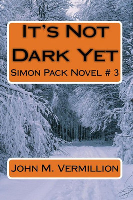 It's Not Dark Yet: Simon Pack Novel # 3