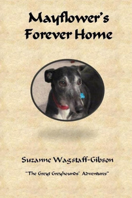 Mayflower's Forever Home (The Greyt Greyhounds' Adventures)