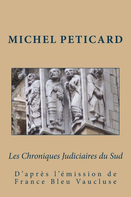 Les Chroniques Judiciaires Du Sud (French Edition)