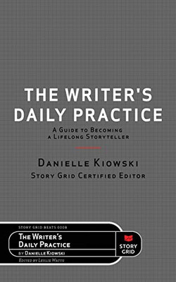 The Writer's Daily Practice: A Guide to Becoming a Lifelong Storyteller (Beat)