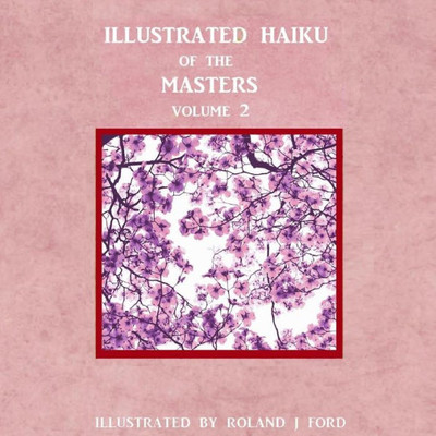 Illustrated Haiku Of The Masters Volume Ll