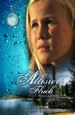 Allisters Fluch: Band 1 (Wasserwelt-Saga) (Volume 1) (German Edition)