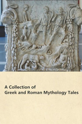 A Collection Of Greek And Roman Mythology Tales