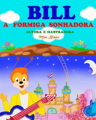 Bill, A Formiga Sonhadora (Portuguese Edition)