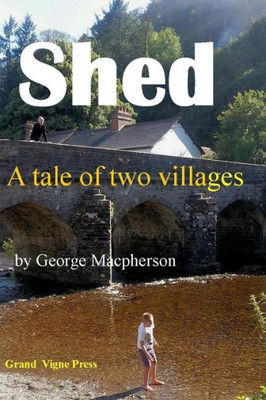 Shed - A Tale Of Two Villages