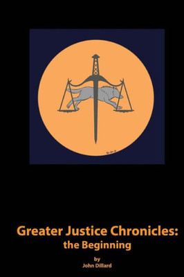 Greater Justice Chronicles: The Beginning