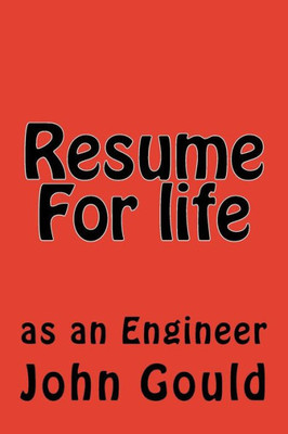 Resume For Life: As An Engineer