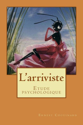 L'Arriviste: Etude Psychologique (French Edition)