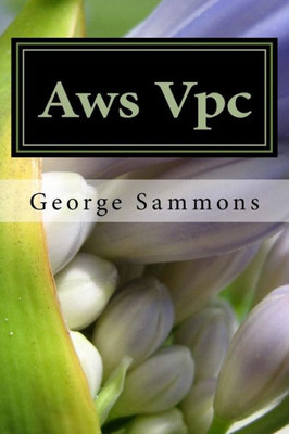 Aws Vpc: (Virtual Private Cloud) BeginnerS Guide