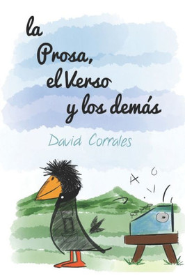 La Prosa, El Verso Y Los Demás (Spanish Edition)