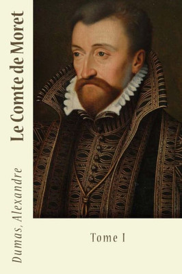 Le Comte De Moret: Tome I (French Edition)