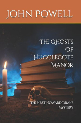 The Ghosts Of Hucclecote Manor (The Howard Drake Mysteries)