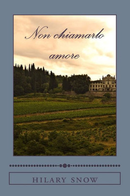 Non Chiamarlo Amore (Italian Edition)