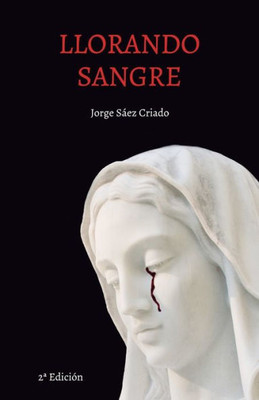 Llorando Sangre (Spanish Edition)