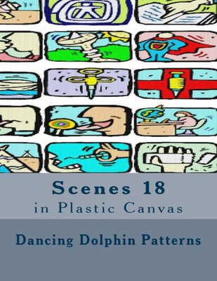 Scenes 18: In Plastic Canvas (Scenes In Plastic Canvas)
