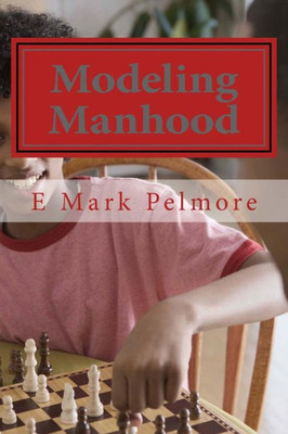 Modeling Manhood: Journey Of A Lifetime