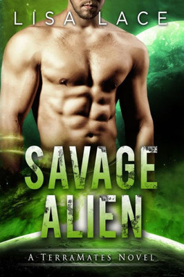 Savage Alien: A Science Fiction Alien Romance (Terramates)