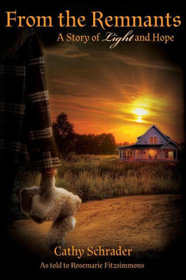 From The Remnants: A Story Of Light And Hope