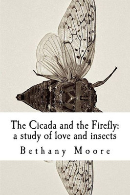 The Cicada And The Firefly: A Study Of Love And Insects