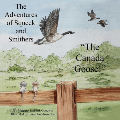 The Adventures Of Squeek And Smithers: The Canada Goose