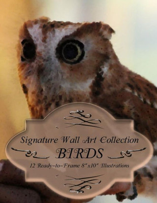 Signature Wall Art Collection: Birds Signature Wall Art Collection: Birds