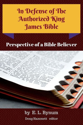 In Defense Of The Authorized King James Bible