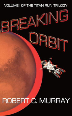 Breaking Orbit (Titan Run Trilogy)