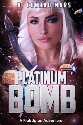 Platinum Bomb (The Klak Jatan Adventure Series)