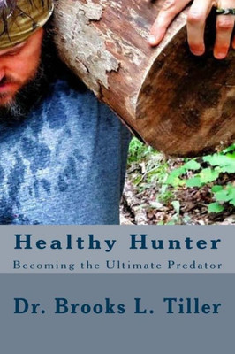 Healthy Hunter: Becoming The Ultimate Predator