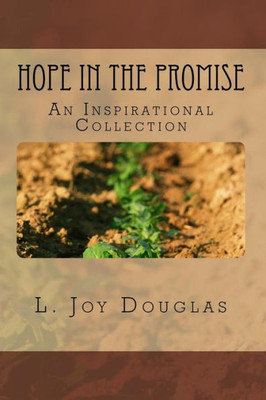 Hope In The Promise: An Inspirational Collection