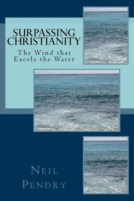 Surpassing Christianity: The Wind That Excels The Water