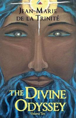 The Divine Odyssey: Volume Ten (Trinity)