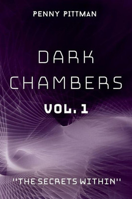 Dark Chambers Vol. 1: "The Secrets Within"